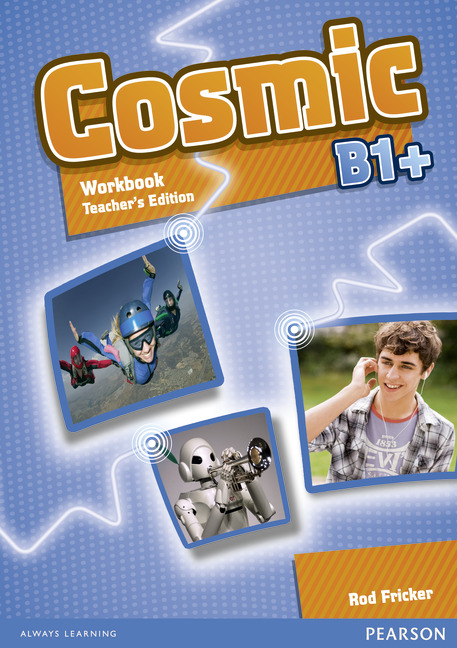 Cosmic B1+ Workbook Teachers Edition & Audio CD Pack