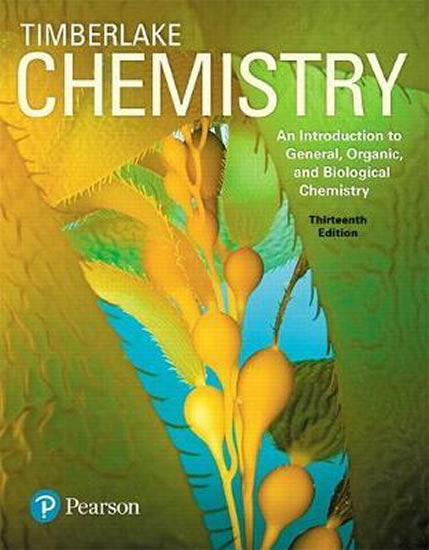 Chemistry : An Introduction to General, Organic, and Biological Chemistry
