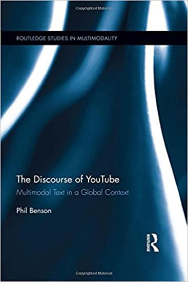 The Discourse of YouTube: Multimodal Text in a Global Context