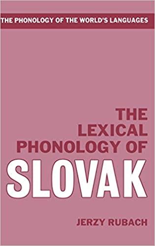 The Lexical Phonology of Slovak (The Phonology of the World´s Languages) 1st Edition