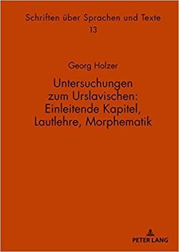 Untersuchungen Zum Urslavischen: Einleitende Kapitel, Lautlehre, Morphematik: 13