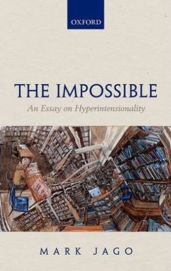 The Impossible : An Essay on Hyperintensionality