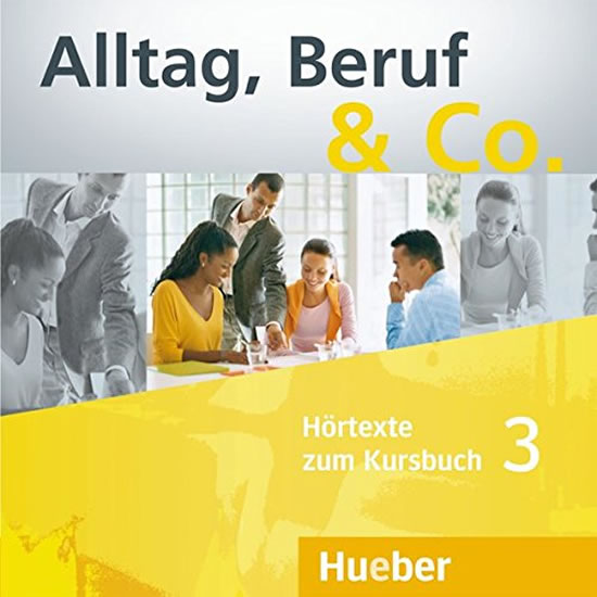 Alltag, Beruf & Co. 3 - Audio-CDs zum Kursbuch