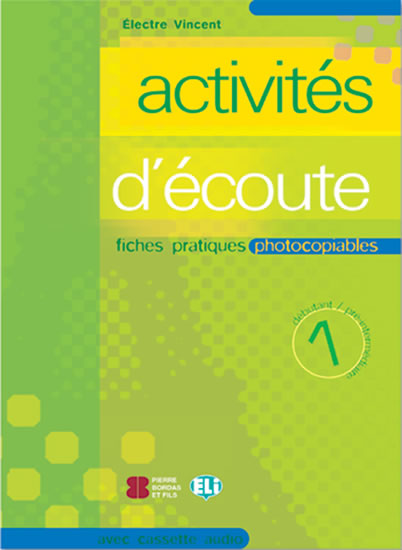 Activités d´écoute 1: Fiches pratiques photocopiables Débutant / Pre-inter + CD