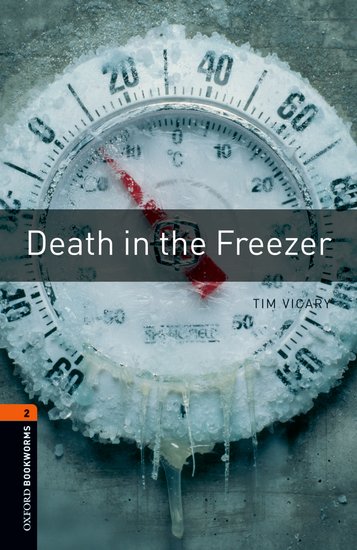 Oxford Bookworms Library New Edition 2 Death in the Freezer