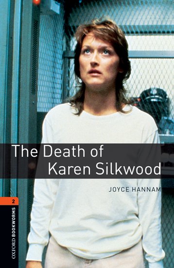 Oxford Bookworms Library New Edition 2 Death of Karen Silkwood