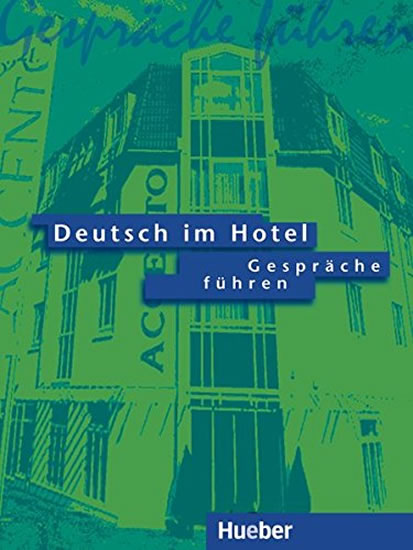 Deutsch im Hotel: Gespräche führen (Lehrbuch 1)