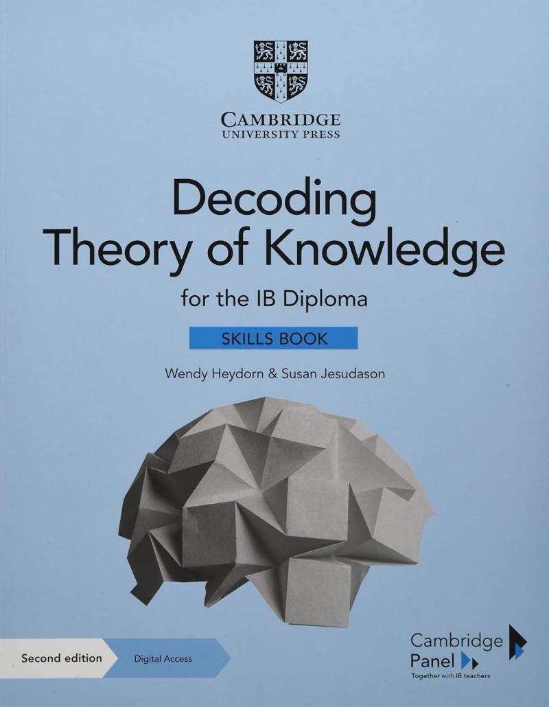 Decoding Theory of Knowledge for the IB Diploma Skills Book with Digital Access (2 Years): Themes, Skills and Assessment 3rd Edition