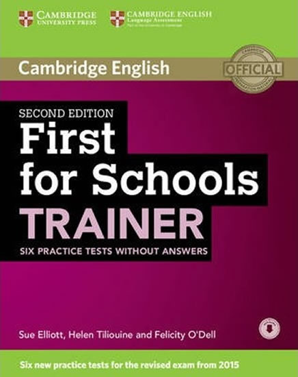 First for Schools Trainer 2nd Edition: Six Practice Tests without answers