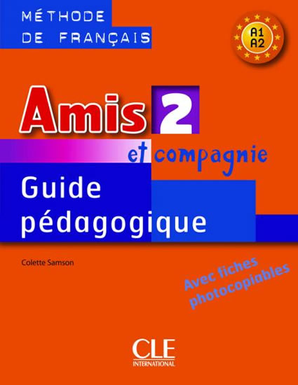 Amis et compagnie 2: Guide pédagogique
