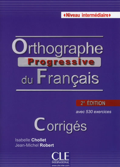 Orthographe progressive du francais: Intermédiaire Corrigés, 2. édition