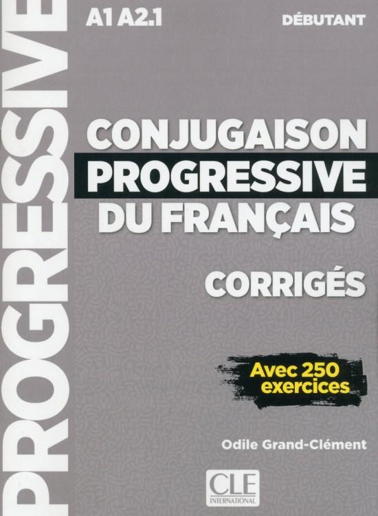 Conjugaison progressive du francais - Niveau débutant (A1/A2) - Corrigés - 2 édition