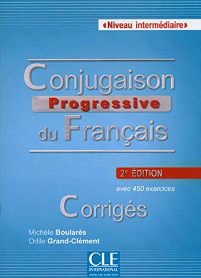 Conjugaison progressive du francais: Intermédiaire Corrigés, 2. édition