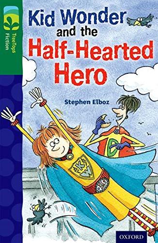Oxford Reading Tree TreeTops Fiction 12 More Pack C Kid Wonder and the Half-Hearted Hero