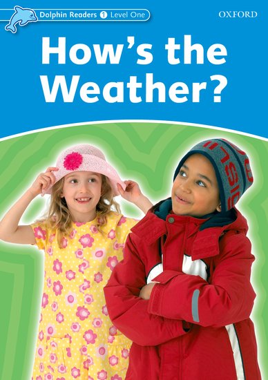 Dolphin Readers 1 - How´s the Weather?