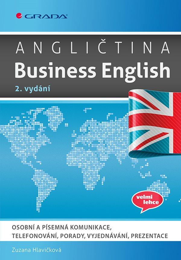 Angličtina Business English - Osobní a písemná komunikace, telefonování, porady, vyjednávání, prezentace