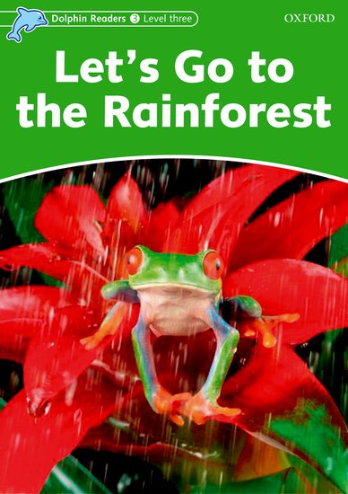 Dolphin Readers 3 - Let´s Go to the Rainforest