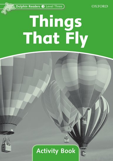 Dolphin Readers 3 - Things That Fly Activity Book