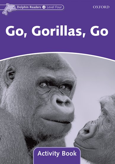 Dolphin Readers 4 - Go Gorillas, Go Activity Book