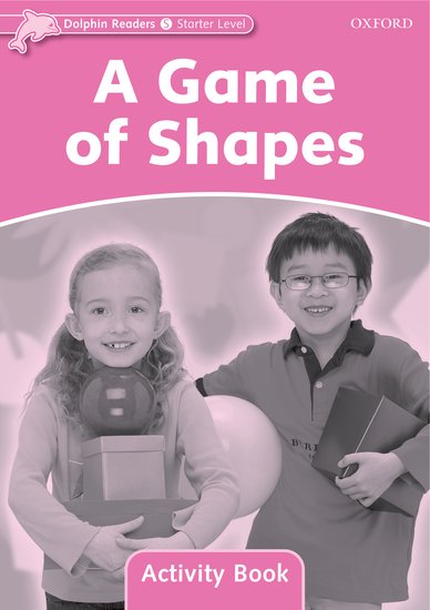Dolphin Readers Starter - a Game of Shapes Activity Book