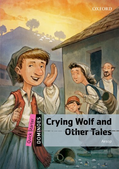 Dominoes Second Edition Level Quick Starter - Crying Wolf and Other Tales