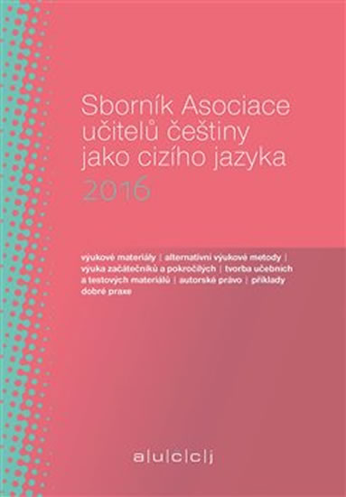 Sborník Asociace učitelů češtiny jako cizího jazyka (AUČCJ) 2016