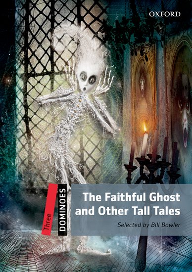 Dominoes Second Edition Level 3 - the Faithful Ghost and Other Tall Tales
