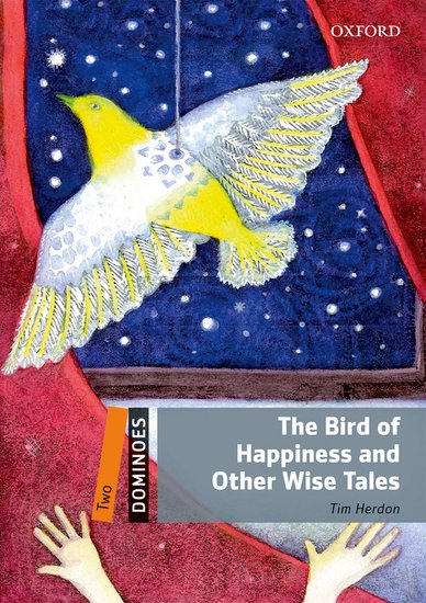Dominoes Second Edition Level 2 - the Bird of Happiness and Other Wise Tales