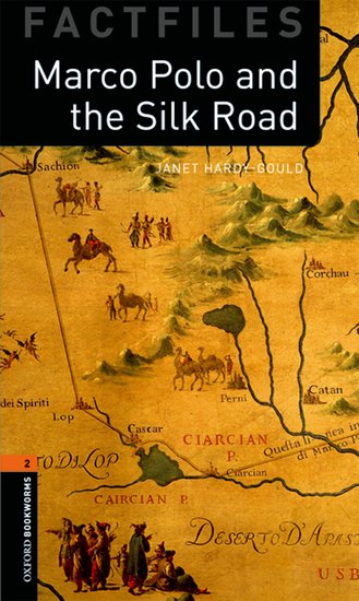 Oxford Bookworms Factfiles New Edition 2 Marco Polo and the Silk Road